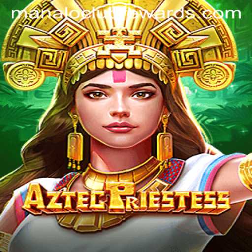 AztecPriestess: Dive into Ancient Mysteries with ManaloClub Rewards