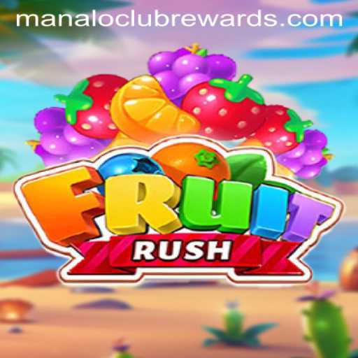 Mastering FruitRush: A Thrilling Adventure with ManaloClub Rewards