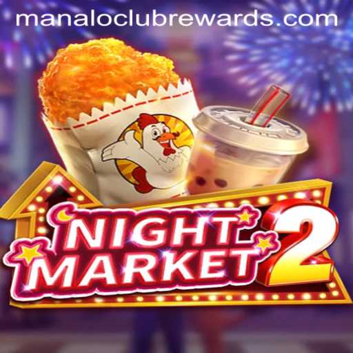 Exploring the Exciting World of NightMarket2 and ManaloClub Rewards