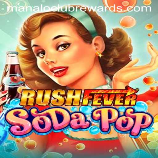 Exploring RushFeverSodaPop and ManaloClub Rewards: A Gamer's Paradise