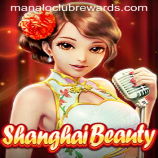ShanghaiBeauty: Mastering the Game and Unlocking ManaloClub Rewards