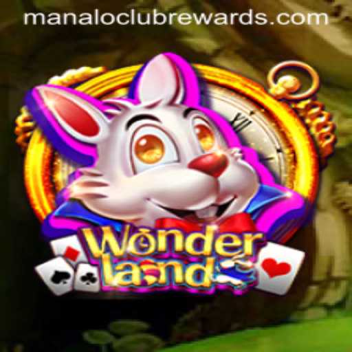 Exploring the Enchanting World of Wonderland and the Exciting ManaloClub Rewards